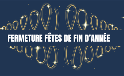 Fermeture fêtes de fin d'année