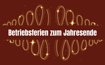 Betriebsferien zum Jahresende